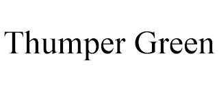 THUMPER GREEN trademark