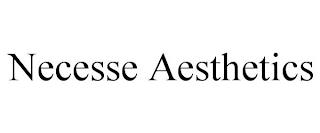 NECESSE AESTHETICS trademark