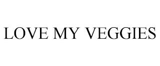 LOVE MY VEGGIES trademark