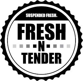 SUSPENDED FRESH FRESH N TENDER trademark