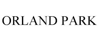 ORLAND PARK trademark