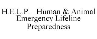 H.E.L.P. HUMAN & ANIMAL EMERGENCY LIFELINE PREPAREDNESS trademark