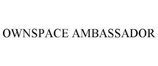 OWNSPACE AMBASSADOR trademark