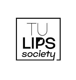 TU LIPS SOCIETY trademark