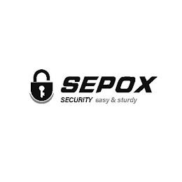 SEPOX SECURITY EASY & STURDY trademark