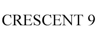 CRESCENT 9 trademark