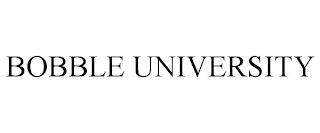 BOBBLE UNIVERSITY trademark