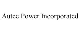 AUTEC POWER INCORPORATED trademark