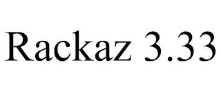 RACKAZ 3.33 trademark