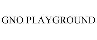 GNO PLAYGROUND trademark