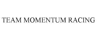 TEAM MOMENTUM RACING trademark