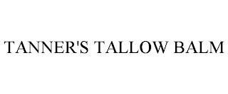 TANNER'S TALLOW BALM trademark