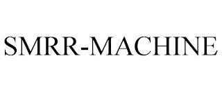 SMRR-MACHINE trademark