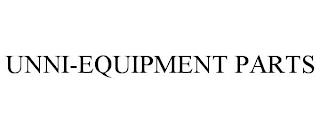 UNNI-EQUIPMENT PARTS trademark