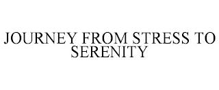 JOURNEY FROM STRESS TO SERENITY trademark