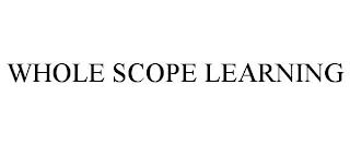 WHOLE SCOPE LEARNING trademark