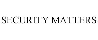 SECURITY MATTERS trademark