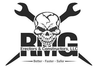 RMG ERECTORS & CONSTRUCTORS, LLC BETTER - FASTER - SAFER trademark