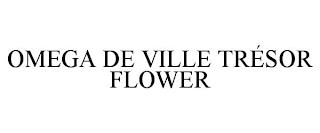 OMEGA DE VILLE TRÉSOR FLOWER trademark