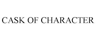 CASK OF CHARACTER trademark