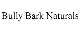 BULLY BARK NATURALS trademark