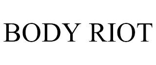 BODY RIOT trademark