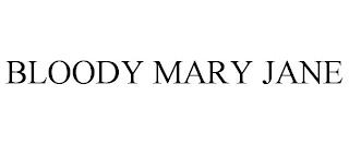 BLOODY MARY JANE trademark