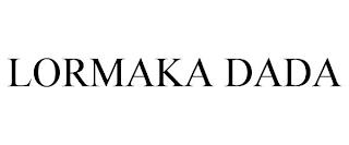 LORMAKA DADA trademark