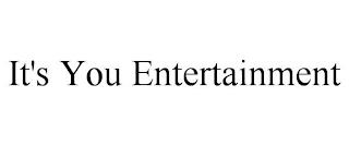 IT'S YOU ENTERTAINMENT trademark