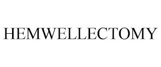 HEMWELLECTOMY trademark