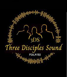 3DS THREE DISCIPLES SOUND PSALM 150 trademark