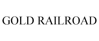 GOLD RAILROAD trademark