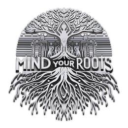 MIND YOUR ROOTS trademark