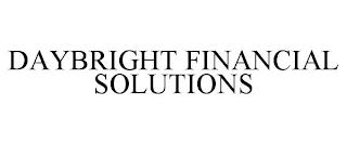 DAYBRIGHT FINANCIAL SOLUTIONS trademark