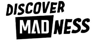 DISCOVER MADNESS trademark