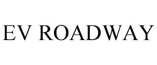 EV ROADWAY trademark