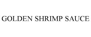 GOLDEN SHRIMP SAUCE trademark