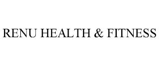 RENU HEALTH & FITNESS trademark