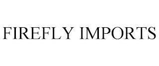 FIREFLY IMPORTS trademark