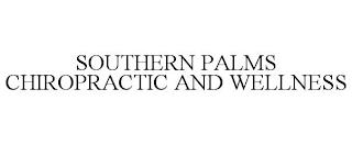 SOUTHERN PALMS CHIROPRACTIC AND WELLNESS trademark