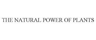 THE NATURAL POWER OF PLANTS trademark