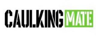 CAULKINGMATE trademark