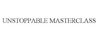 UNSTOPPABLE MASTERCLASS trademark