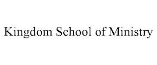 KINGDOM SCHOOL OF MINISTRY trademark