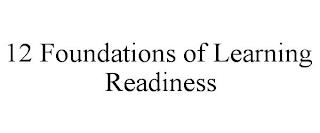 12 FOUNDATIONS OF LEARNING READINESS trademark