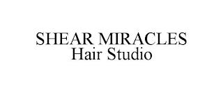 SHEAR MIRACLES HAIR STUDIO trademark