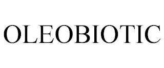 OLEOBIOTIC trademark