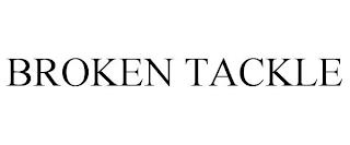 BROKEN TACKLE trademark