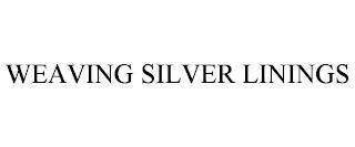 WEAVING SILVER LININGS trademark