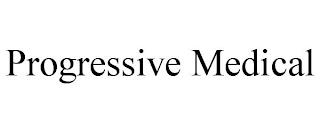 PROGRESSIVE MEDICAL trademark